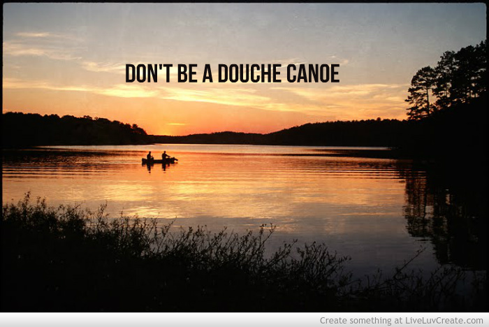 dont_be_a_douche_canoe-187209